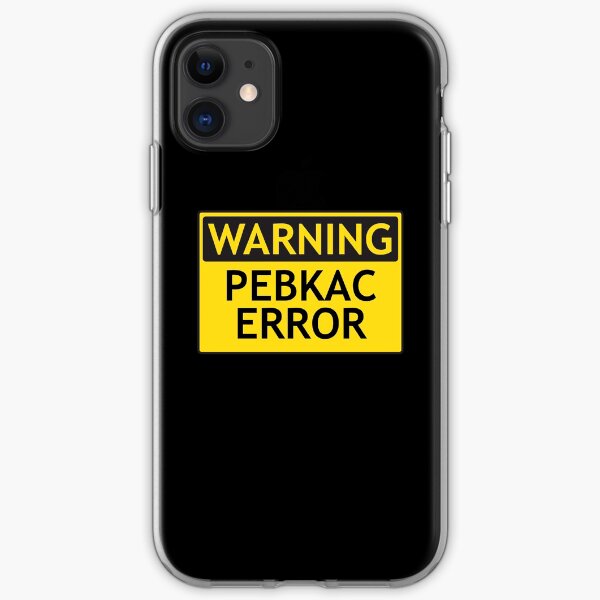WARNING: PEBKAC ERROR computer joke iPhone Soft Case