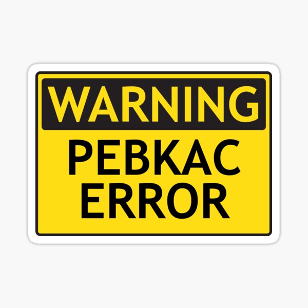 WARNING: PEBKAC ERROR computer joke Sticker
