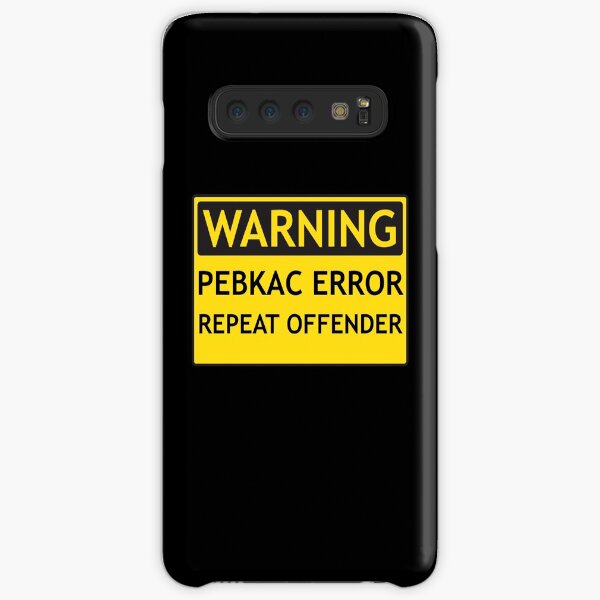 WARNING: PEBKAC ERROR Repeat Offender Computer Joke Samsung Galaxy Snap Case