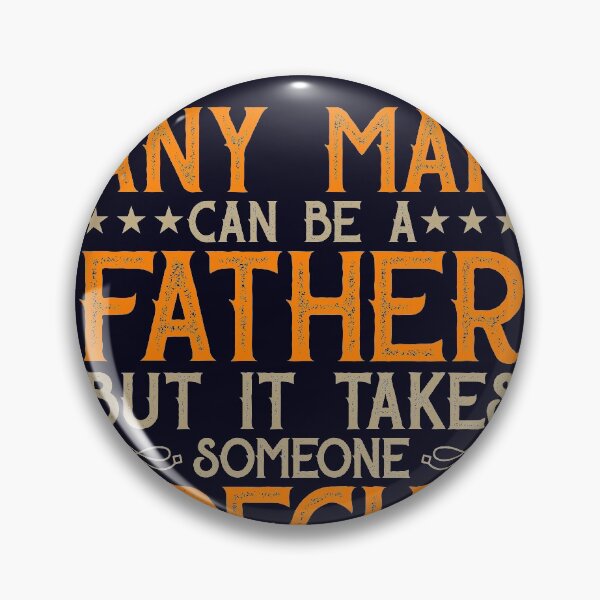 Item preview, Any man can be Father Special be Stepdad designed and sold by mmos.