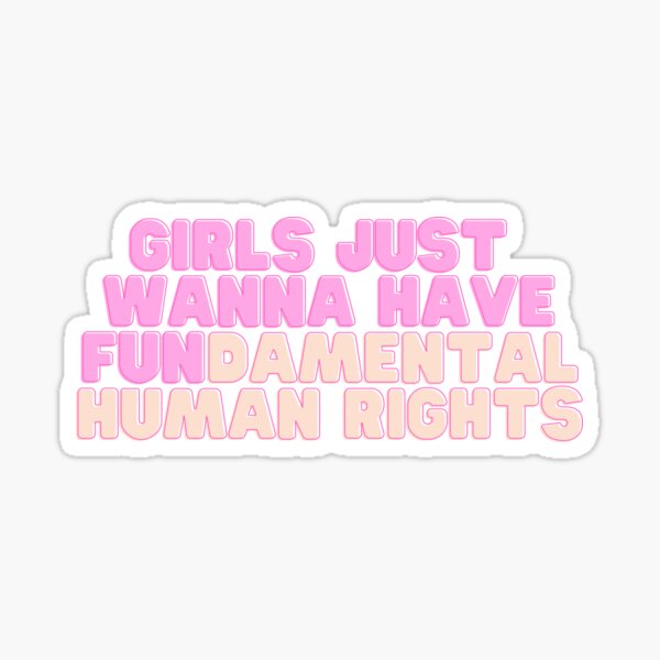 Item preview, girls just wanna have fundamental human rights designed and sold by tpwklwt.
