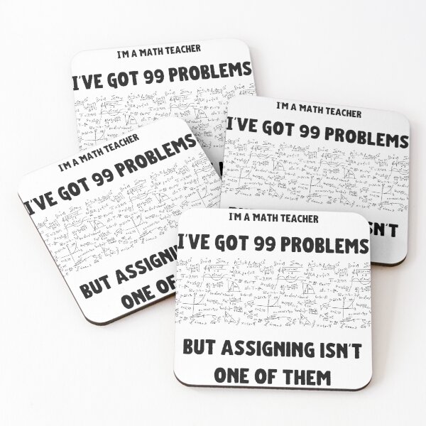 Item preview, Math Teacher, I've got 99 problems designed and sold by J95doe.