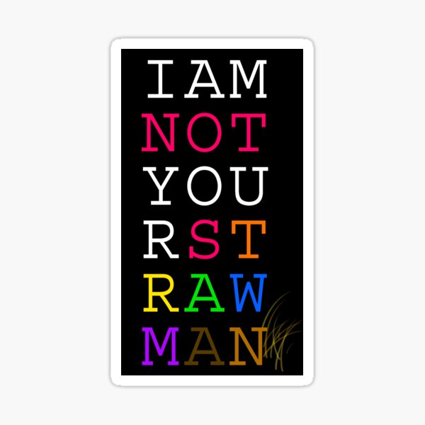 Item preview, Not A Straw-Man designed and sold by humanitymatrix.