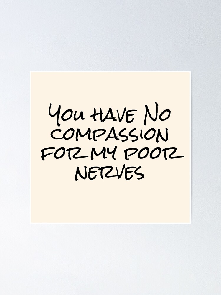 Poster Orgueil Et Prejuges Citation Drole De Mme Bennet Vous N Avez Aucune Compassion Pour Mes Pauvres Nerfs Par Introvertcafe Redbubble Poster Orgueil Et Prejuges Citation Drole De Mme Bennet Vous N Avez Aucune Compassion Pour Mes Pauvres Nerfs Par Introvertcafe Redbubble