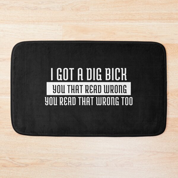 Item preview, I got a dig bick Funny Adult Humor Casual Wear T shirt|Sarcasm|Funny Quotes for Men, Women designed and sold by cookiemasterpj.