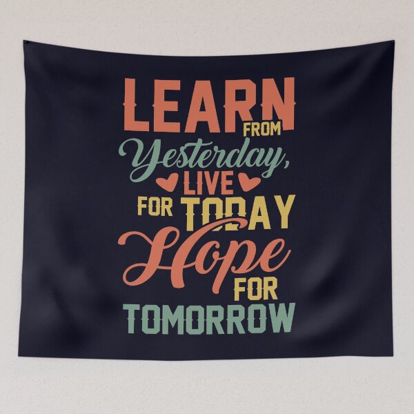 Item preview, Learn from yesterday live for today hope for tomorrow designed and sold by mmos.