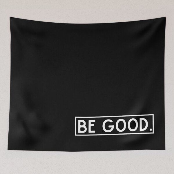 Item preview, Be Good designed and sold by rsmith2400.