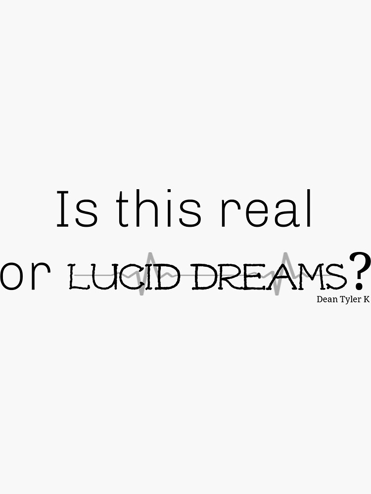 Is this real or lucid dreams? by DeanTylerK