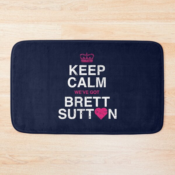 Item preview, Copy of Keep Calm we've got Brett Sutton Love designed and sold by Bubsart78.