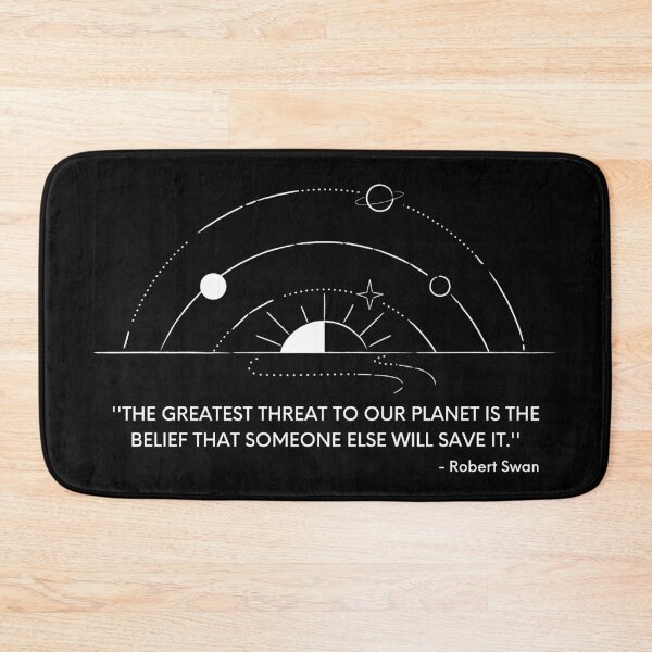 Item preview, ''The greateast threat to our planet is the belief that someone else wil save it.'' designed and sold by KauzSL.