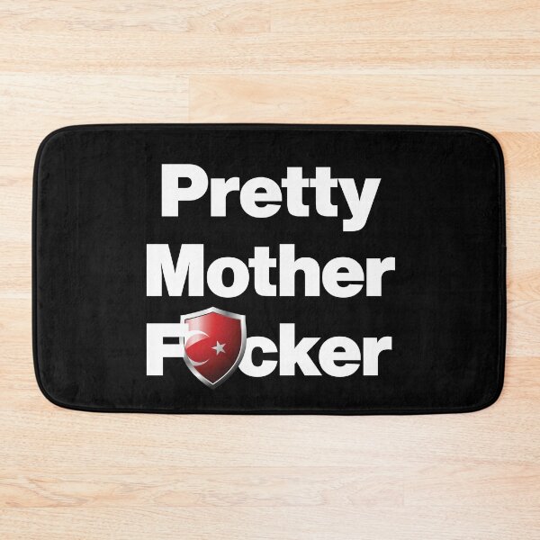 Item preview, I am a Pretty Mother Focker from Turkey designed and sold by HelloFromAja.
