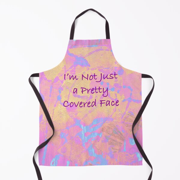 Item preview, I'm Not Just a Pretty Covered Face  designed and sold by Heatherian.