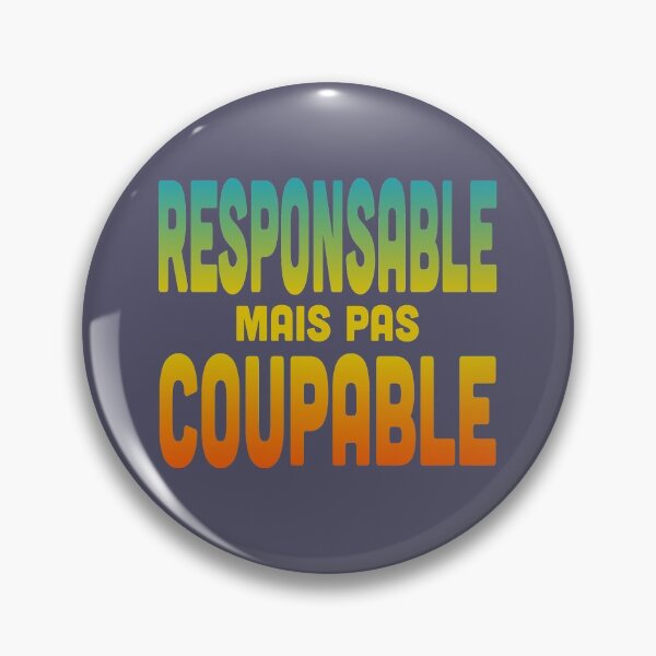 Item preview, RESPONSABLE MAIS PAS COUPABLE designed and sold by SPACESHEEP0202.