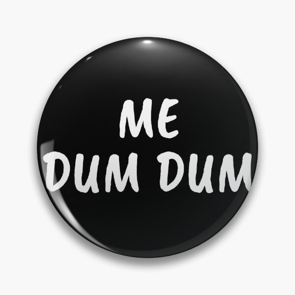 Item preview, Me Dum Dum designed and sold by razvigod.