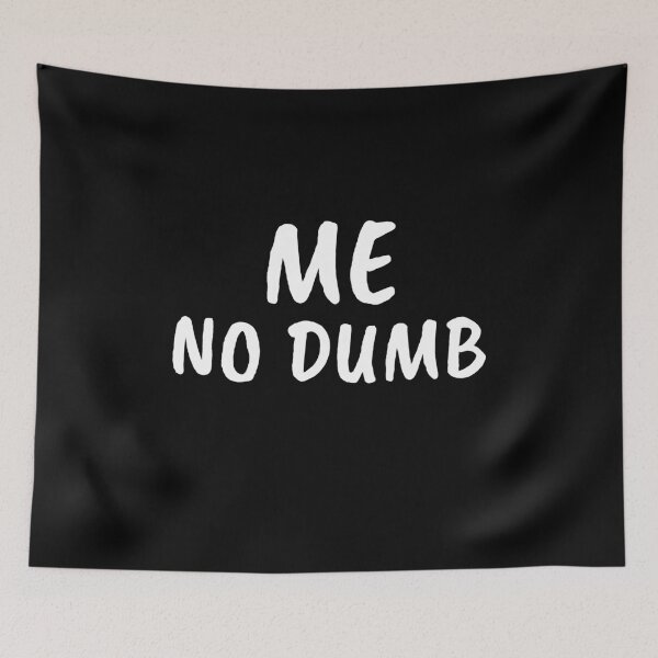 Item preview, Me No Dumb designed and sold by razvigod.