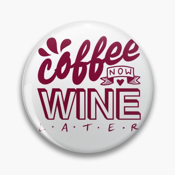 Item preview, Coffee now, wine later designed and sold by VacantEyes.