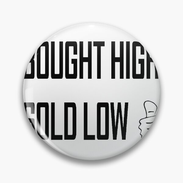Item preview, Bought High Sold Low designed and sold by PopularTheory.