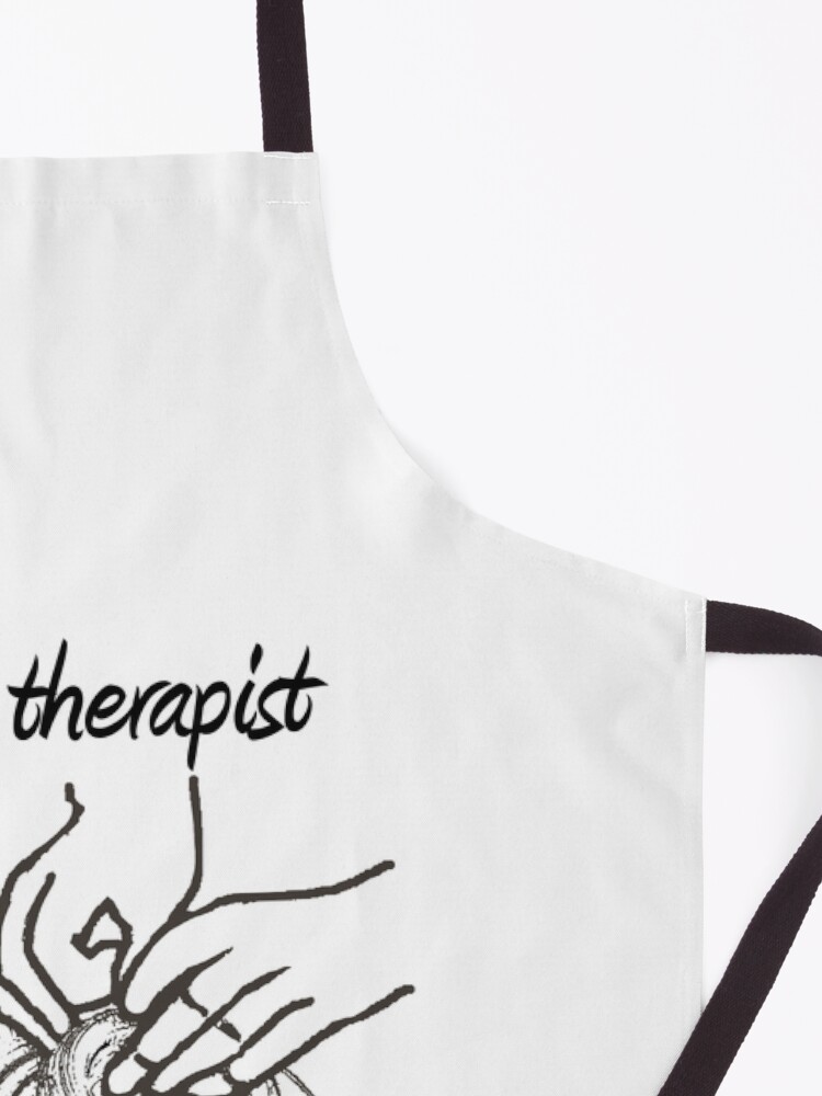 Alternate view of I have a therapist. I call him Clay. Apron