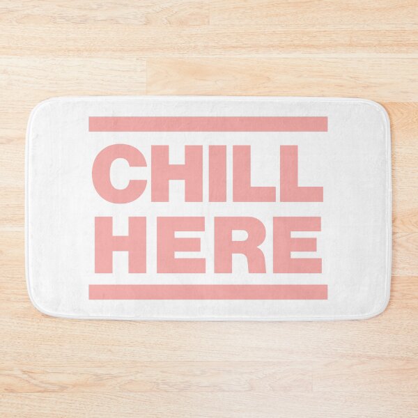 Item preview, Chill Here in Rose Pink Girls Quote designed and sold by elhefe.