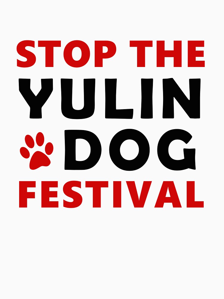 "Stop The Yulin Dog Festival" Tshirt for Sale by obam Redbubble
