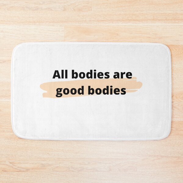 Item preview, All Bodies Are Good Bodies designed and sold by PetitePeche.