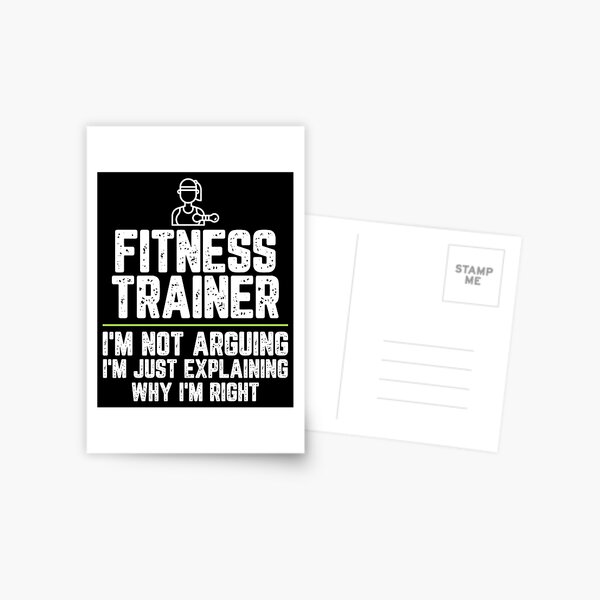 Item preview, Fitness trainer I'm Not Arguing I'm Just Explaining Why I'm Right Fitness trainer Gift Funny Shirt Novelty Gag Gift Office Desk Boss Gift designed and sold by Orange Pieces.