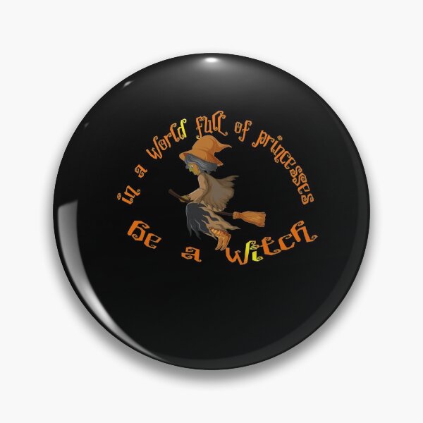 Item preview, In A World Full Of Princesses Be A Witch, Halloween,Princesses designed and sold by alikassi.