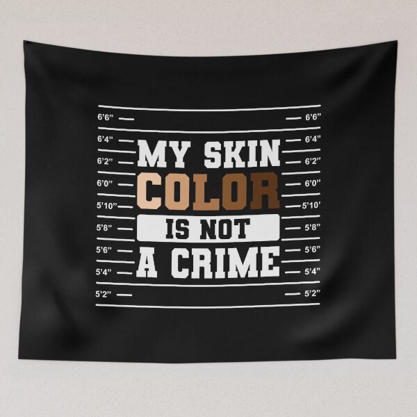 Item preview, My Skin Color Is Not A Crime Gift designed and sold by DelightfulDude.