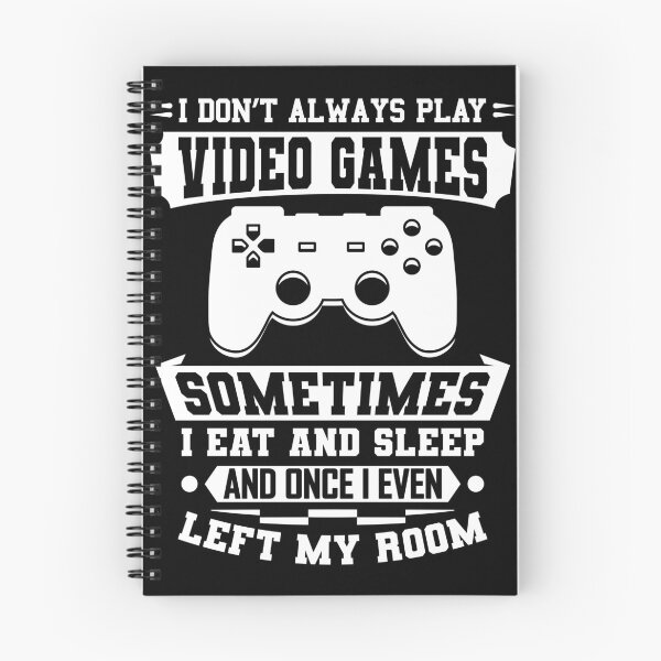 Item preview, I Don't Always Play Video Games Gift designed and sold by DelightfulDude.