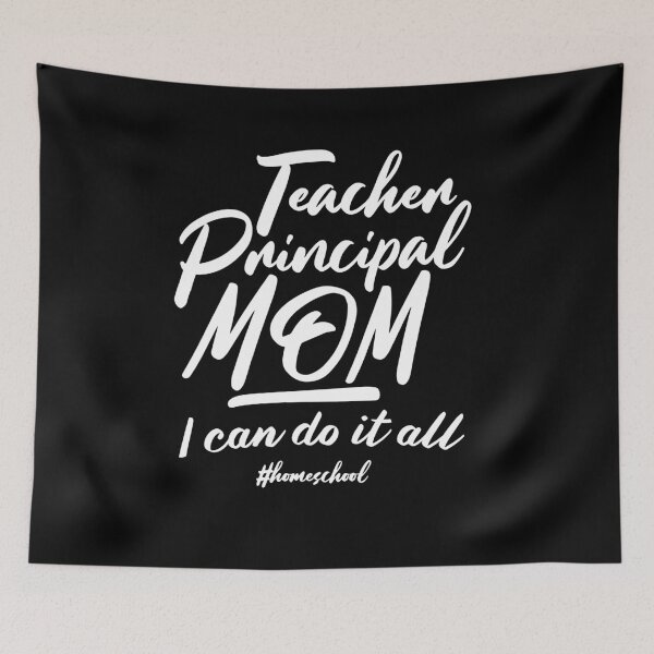 Item preview, Teacher Principal MOM - I can do it all #homeschool designed and sold by AricHutfles.