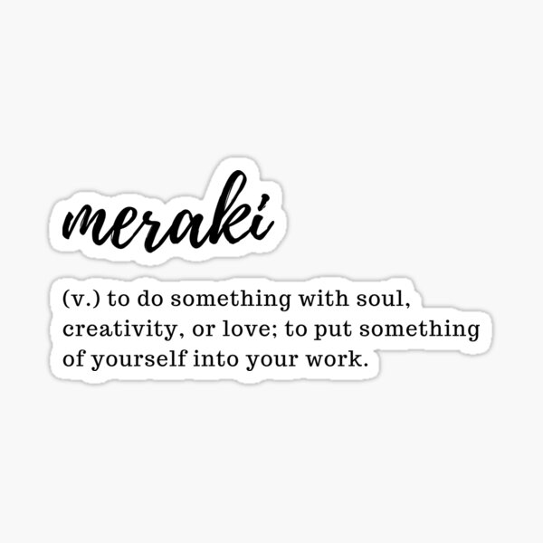 Item preview, meraki - to do something with soul, creativity, or love; to put something of yourself into your work designed and sold by designair.