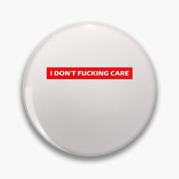 Item preview, I Don't Fucking Care  designed and sold by HiddenStar02.