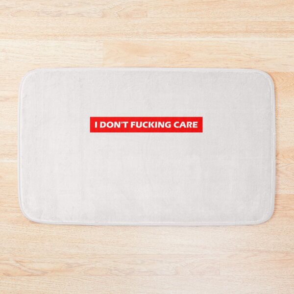 Item preview, I Don't Fucking Care  designed and sold by HiddenStar02.