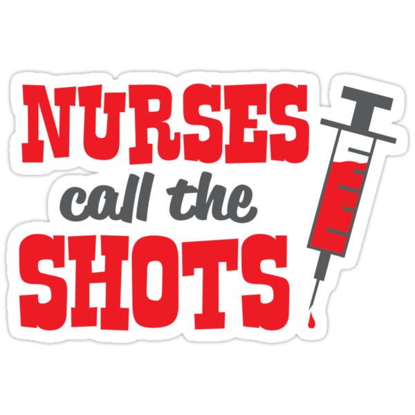 Nurses Call The Shots Stickers By Detourshirts Redbubble