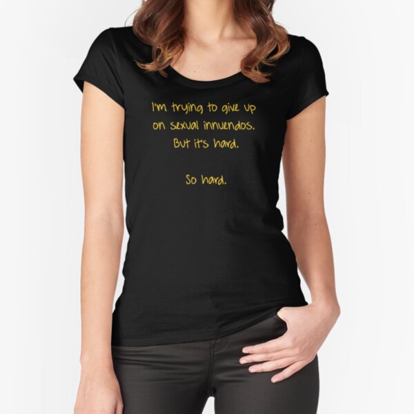 Im Trying To Give Up On Sexual Innuendos Funny T Shirt By T 1815