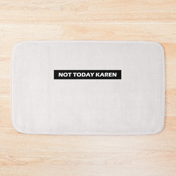 Item preview, Not Today Karen designed and sold by HiddenStar02.