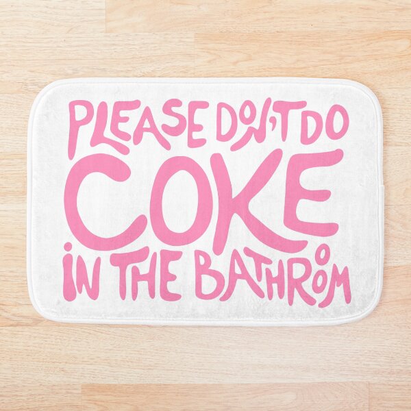 Please Don’t Do Coke In The Bathroom | Funny, Sarcastic Bathroom Decor Bath Mat