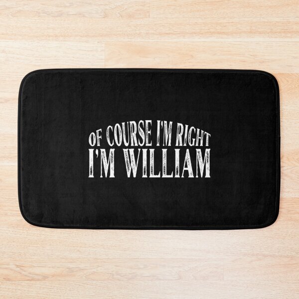 Item preview, Of Course I'm Right I'm William Personalized Named graphic designed and sold by Grabitees.