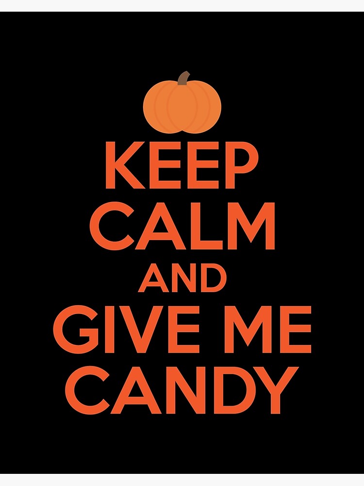 Lámina rígida «Diseño de Halloween Keep Calm And Give Me Candy» de BUBLTEES | Redbubble