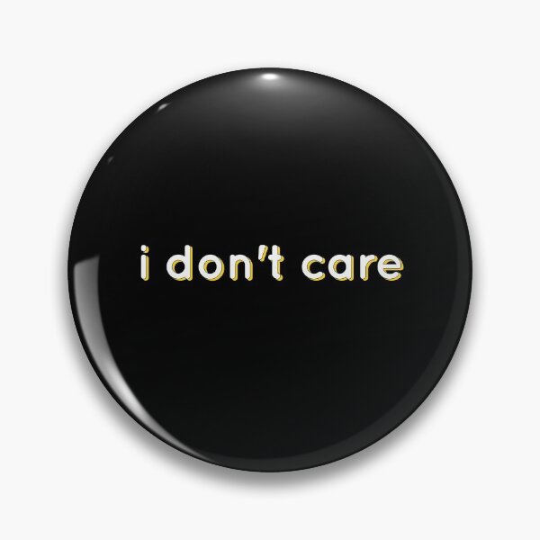 Item preview, I Don't Care designed and sold by FabulousCL.