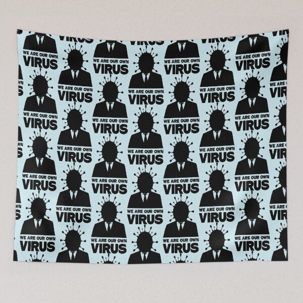 Item preview, WE ARE OUR OWN VIRUS designed and sold by SPACESHEEP0202.