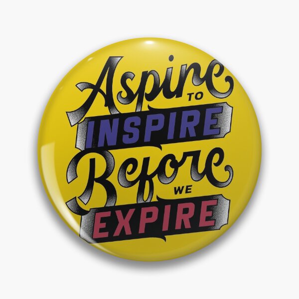 Item preview, Aspire to Inspire Before You Expire designed and sold by StylishTayla.