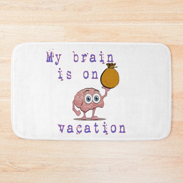 Item preview, My brain on vacation designed and sold by BellsPainting.