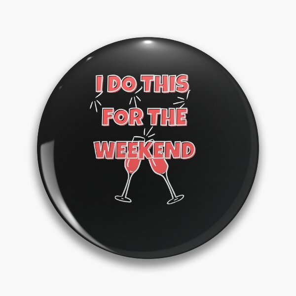Item preview,  I do this for the weekend designed and sold by Sharon111.