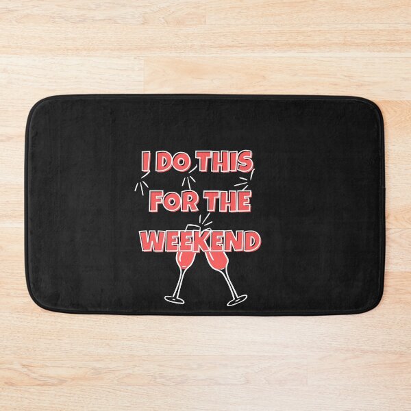 Item preview,  I do this for the weekend designed and sold by Sharon111.