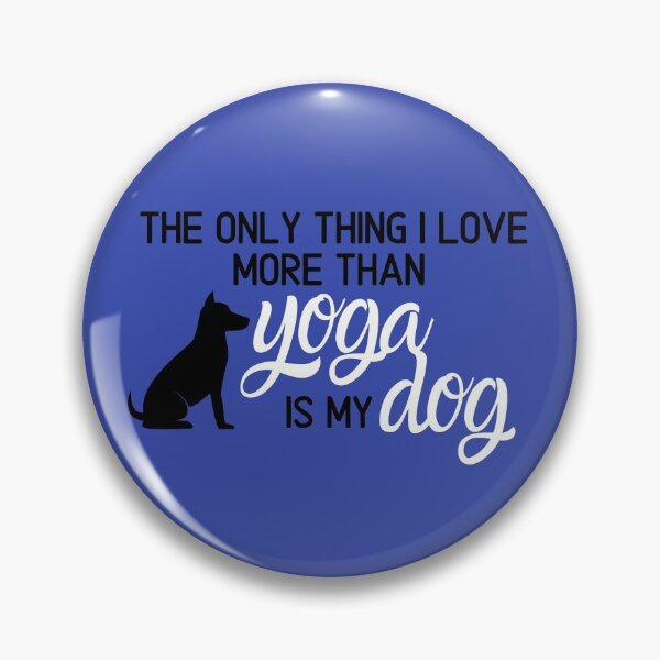 Item preview, I Love My Dog More Than Yoga designed and sold by Wisps & Whiskers Designs.
