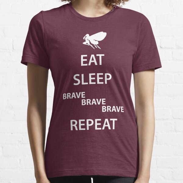 Eat Sleep Brave Brave Brave Repeat (white) Essential T-Shirt