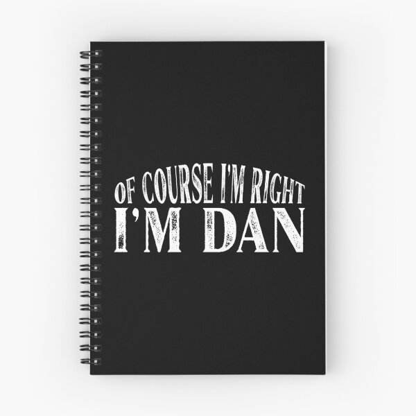 Item preview, Of Course I'm Right I'm Dan Personalized Named product designed and sold by Grabitees.