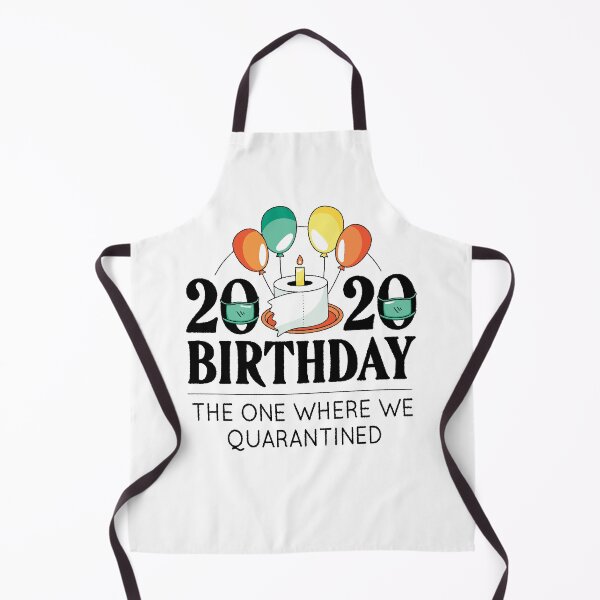 Item preview, Happy birthday 2020 the one where we quarantined designed and sold by Dream Imagine Create ..