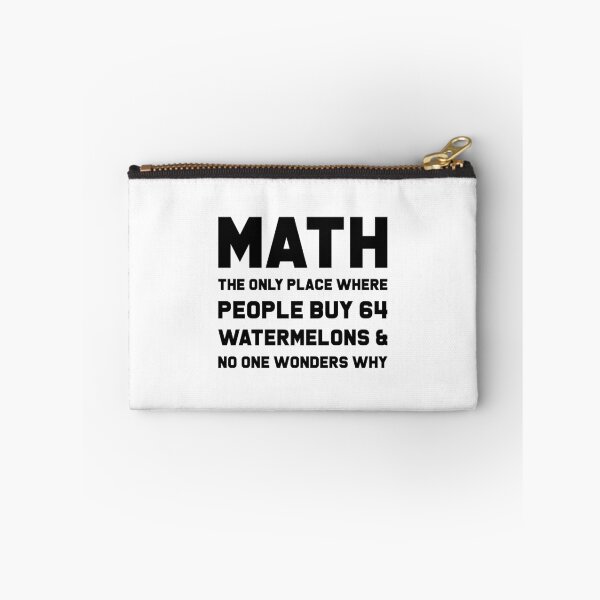 Item preview, Math The Only Place Where People Buy 64 Watermelons And No One Wonders Why designed and sold by T-shirt For You.